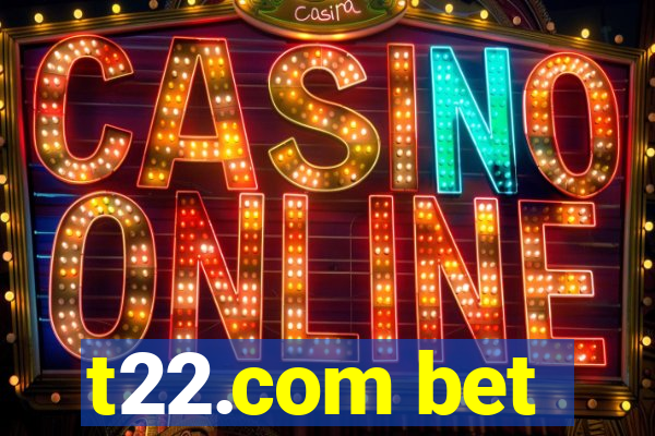 t22.com bet